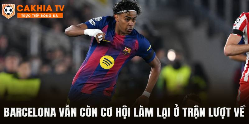Barcelona vẫn còn cơ hội làm lại ở trận lượt về